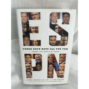 Those Guys Have All the Fun : Inside the World of ESPN by James Andrew Miller...
